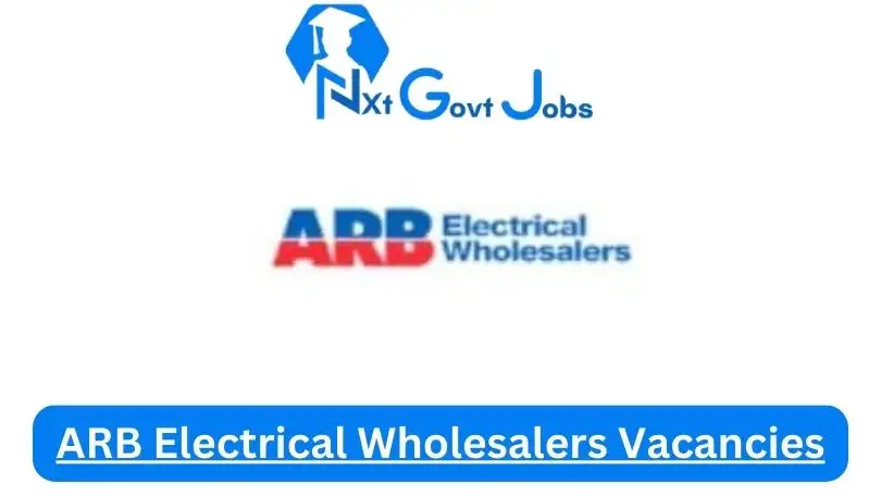 New X1 ARB Electrical Wholesalers Vacancies 2024 | Apply Now @arb.co.za for Cleaner, Assistant Jobs