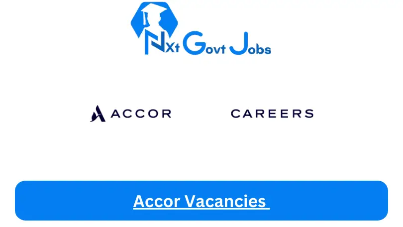 New X12 Accor Vacancies 2024 | Apply Now @group.accor.com for Groups and FIT Agent, Bascule Bar Manager, Junior Marketing Specialist Jobs