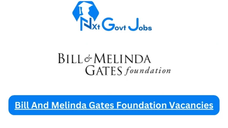 New Bill And Melinda Gates Foundation Vacancies 2024 @www.gatesfoundation.org Career Portal