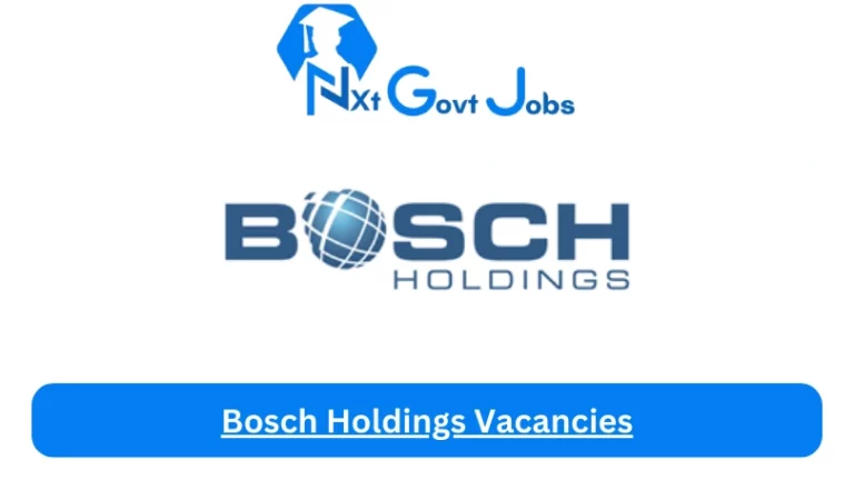 1x Nxtgovtjobs Bosch Holdings Vacancies 2024 @www.boschholdings.co.za Career Portal