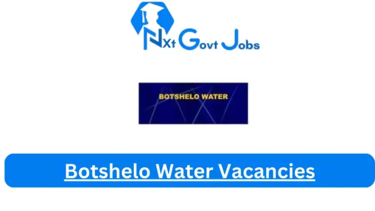 Nxtgovtjobs Botshelo Water Vacancies 2024 @www.botshelowater.co.za Careers Portal