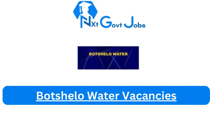 Botshelo Water Vacancies 2024