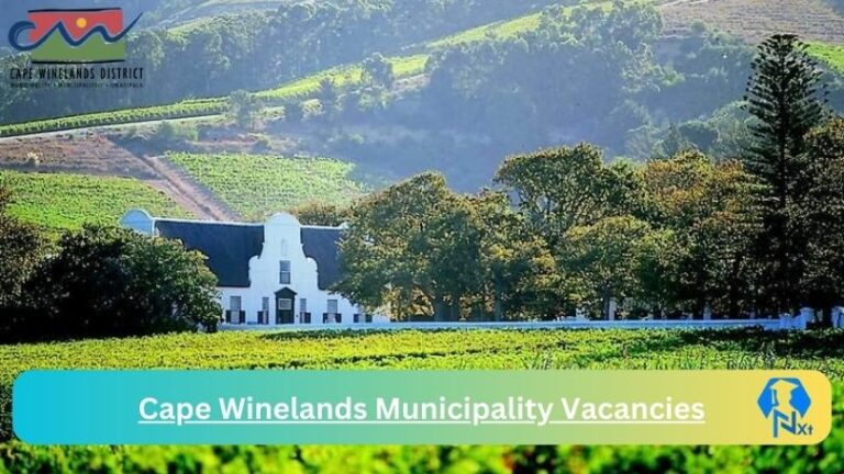 Nxtgovtjobs Cape Winelands Municipality Vacancies 2024 @www.capewinelands.gov.za Careers Portal