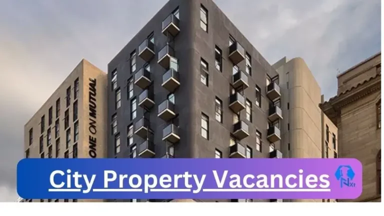 New City Property Vacancies 2024 @www.cityproperty.co.za Career Portal