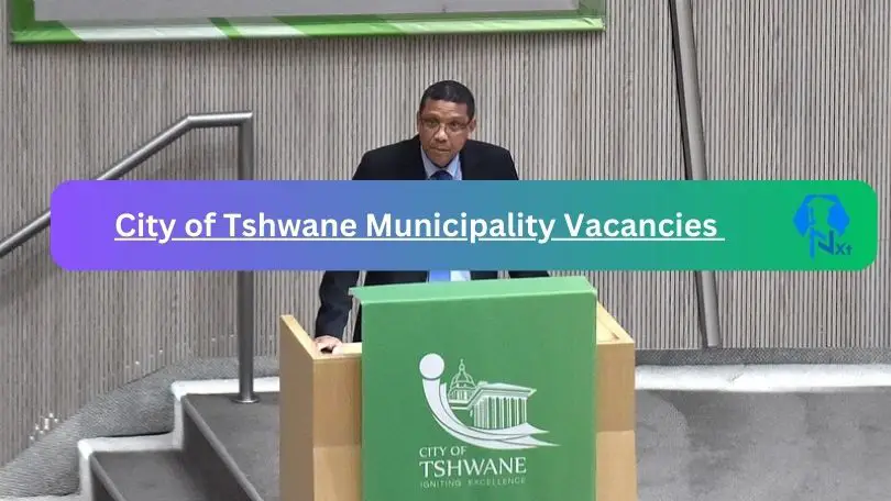New X1 City of Tshwane Municipality Vacancies 2024 | Apply Now @www.tshwane.gov.za for Cleaning, Supervisor Jobs