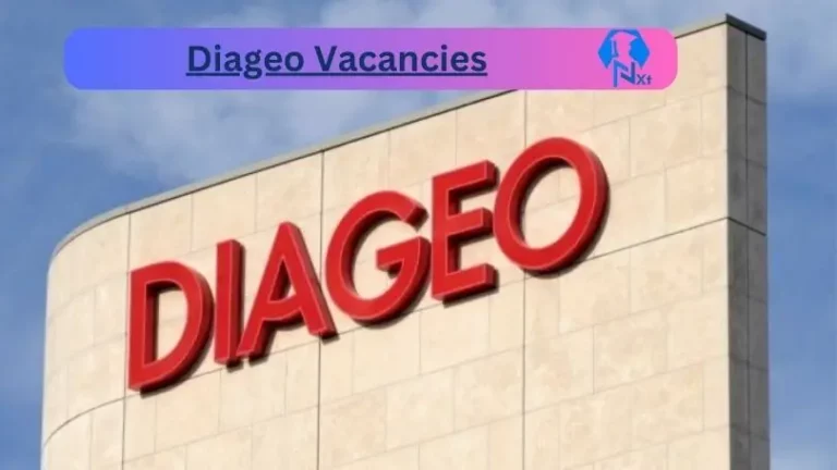 Nxtgovtjobs Diageo Vacancies 2024 @www.diageo.com Career Portal