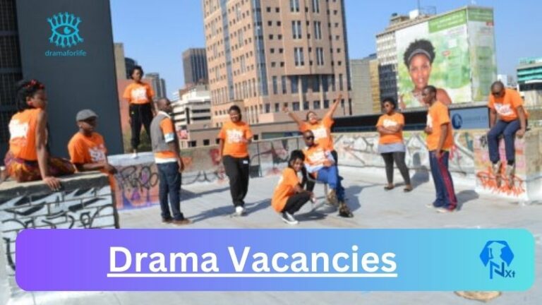 New Drama Vacancies 2024 @www.dramaforlife.co.za Career Portal