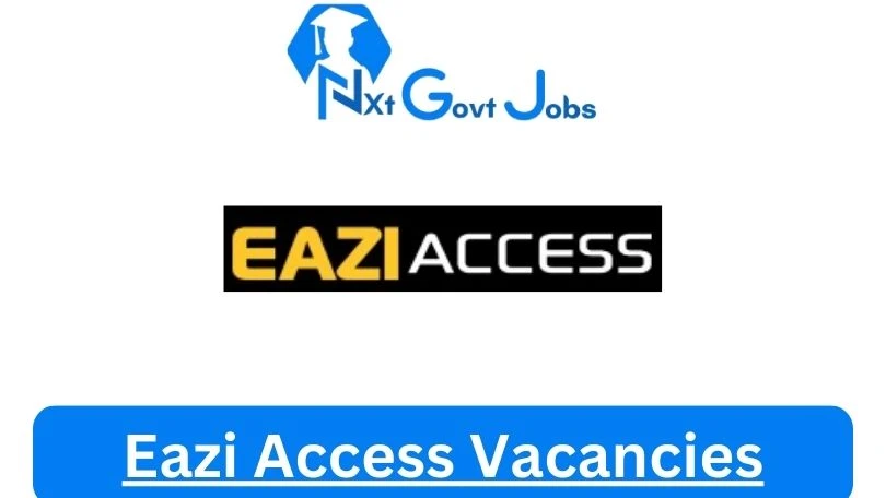 Eazi Access Vacancies 2024