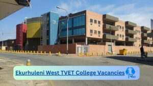 Ekurhuleni West TVET College Vacancies