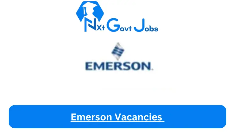 New X1 Emerson Vacancies 2024 | Apply Now @emerson.taleo.net for Cleaner, Supervisor Jobs