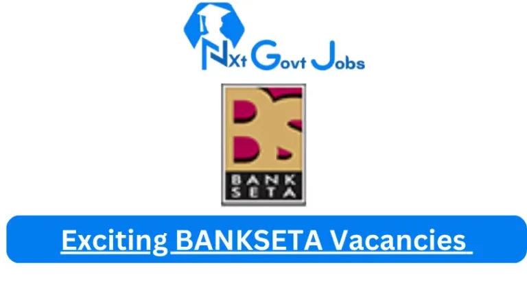 Nxtgovtjobs BANKSETA Vacancies 2024 @www.bankseta.org.za Careers Portal