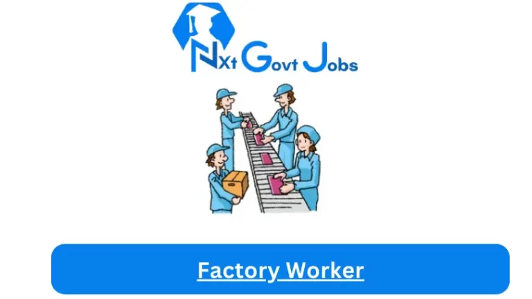 Factory Worker Jobs in South Africa @Nxtgovtjobs