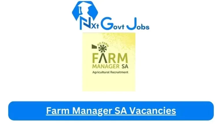 Nxtgovtjobs Farm Manager SA Vacancies 2024 @www.farmmanagersa.co.za Career Portal