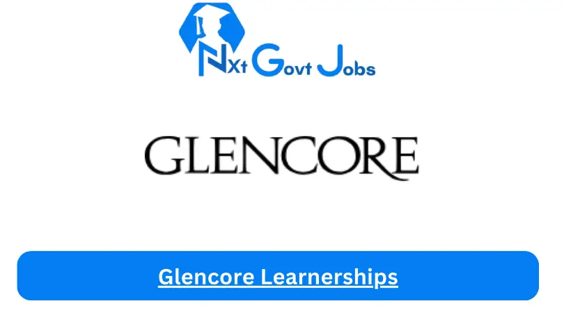 Glencore Learnerships 2023 Avaliable Learnerships