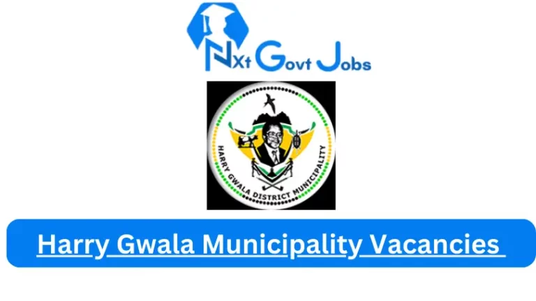 Nxtgovtjobs Harry Gwala Municipality Vacancies 2024 @www.harrygwaladm.gov.za Careers Portal