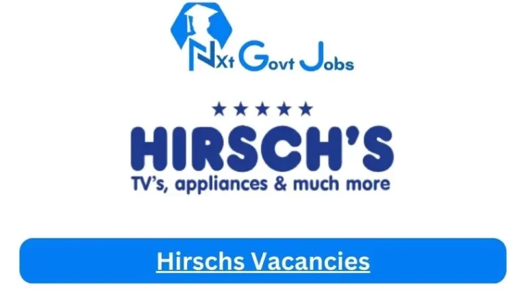 Nxtgovtjobs Hirschs Vacancies 2024 @www.hirschs.co.za Career Portal