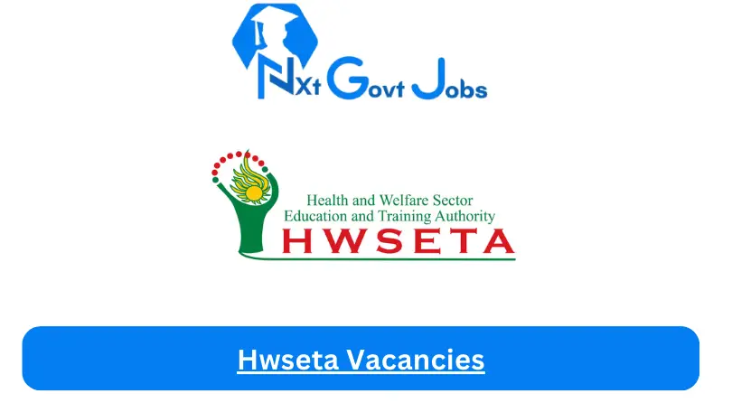 Hwseta Vacancies 2024 - Hwseta Vacancies 2024 @hwseta.org.za Career Portal