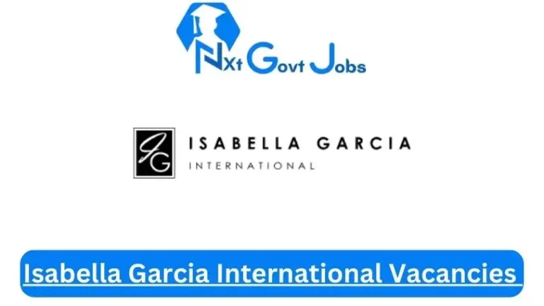 Nxtgovtjobs Isabella Garcia International Vacancies 2024 @isabellagarcia.co.za Career Portal