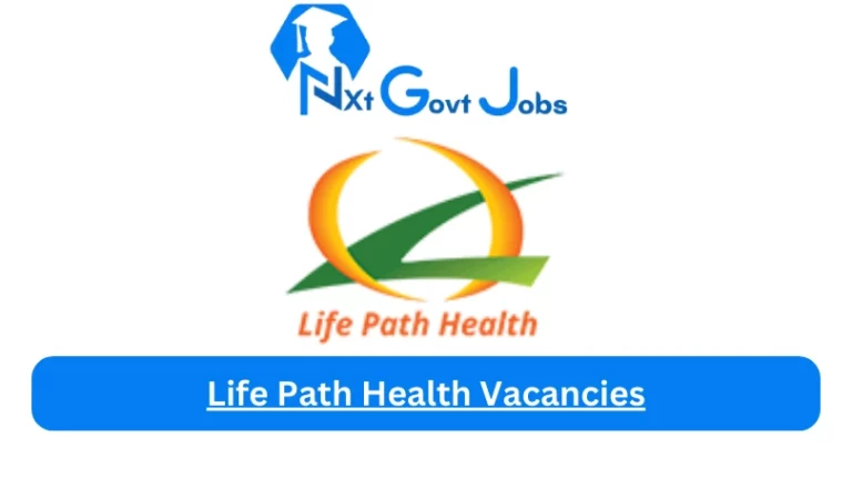 Nxtgovtjobs Life Path Health Vacancies 2024 @www.lifepathgroup.co.za Career Portal