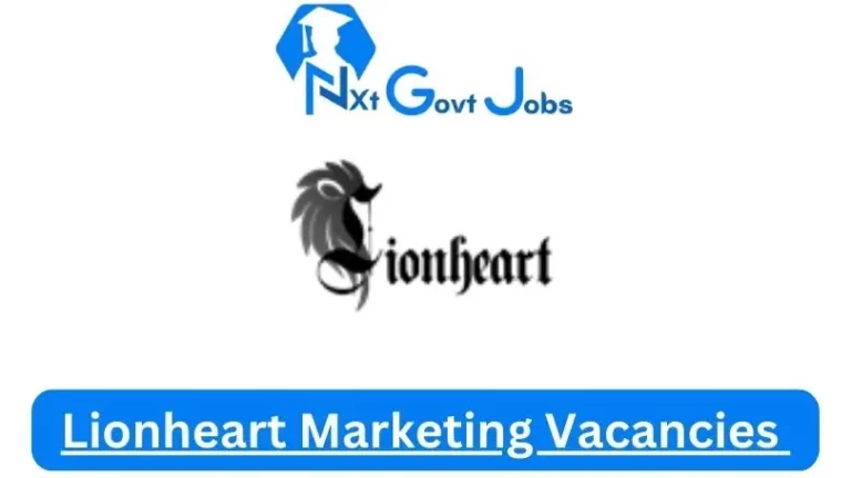 Nxtgovtjobs Lionheart Marketing Vacancies 2024 @www.lionheartmarketing.co.za Career Portal