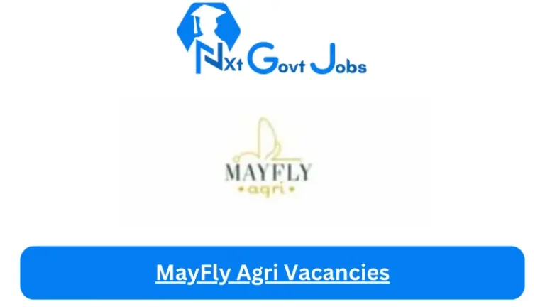 Nxtgovtjobs MayFly Agri Vacancies 2024 @www.mayflygroup.co.za Career Portal