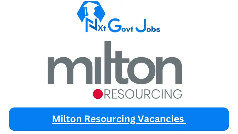 Milton Resourcing Vacancies 2023 @www.miltonresourcing.co.za Career Portal - Nxtgovtjobs Milton Resourcing Vacancies 2024 @www.miltonresourcing.co.za Career Portal - New Milton Resourcing Vacancies 2024 @www.miltonresourcing.co.za Career Portal