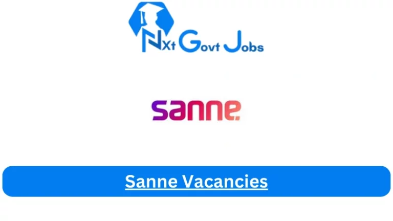 New X1 Sanne Vacancies 2024 | Apply Now @www.sannegroup.com for Admin, Assistant, Cleaner, Supervisor, Jobs