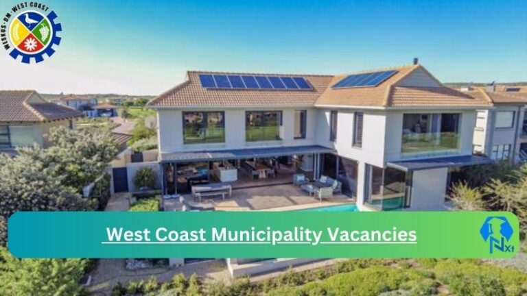 Nxtgovtjobs West Coast Municipality Vacancies 2024 @www.westcoastdm.co.za Careers Portal