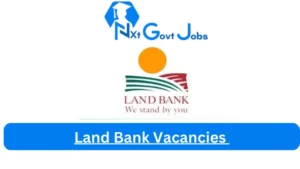 5X Land Bank Vacancies 2023 @www.landbank.co.za Careers