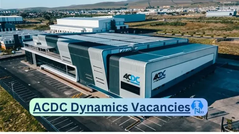13x Nxtgovtjobs ACDC Dynamics Vacancies 2023 @www.acdc.co.za Career Portal