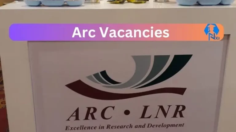 1X Nxtgovtjobs Arc Vacancies 2024 @www.Arc.co.za Careers Portal