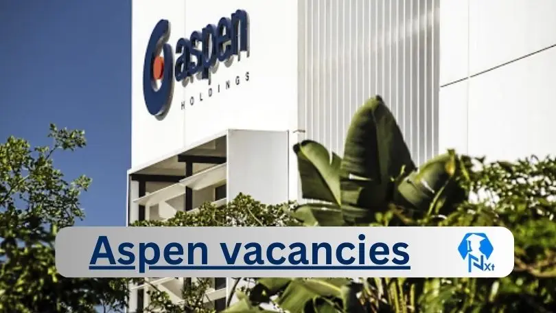 New X4 Aspen Vacancies 2024 | Apply Now @www.aspenpharma.com for Medical Advisor, Pharmacist Assistant Jobs