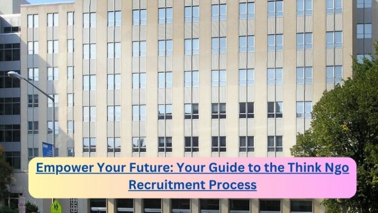 Empower Your Future: Your Guide to the Think Ngo Recruitment Process