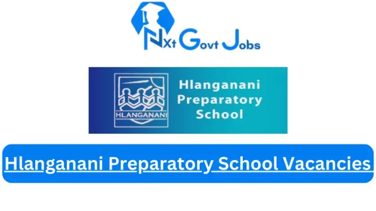 New Hlanganani Preparatory School Vacancies 2024 | Apply Now @hlangananipreparatoryschool.co.za for Admin, Cleaner, Supervisor, Assistant Jobs
