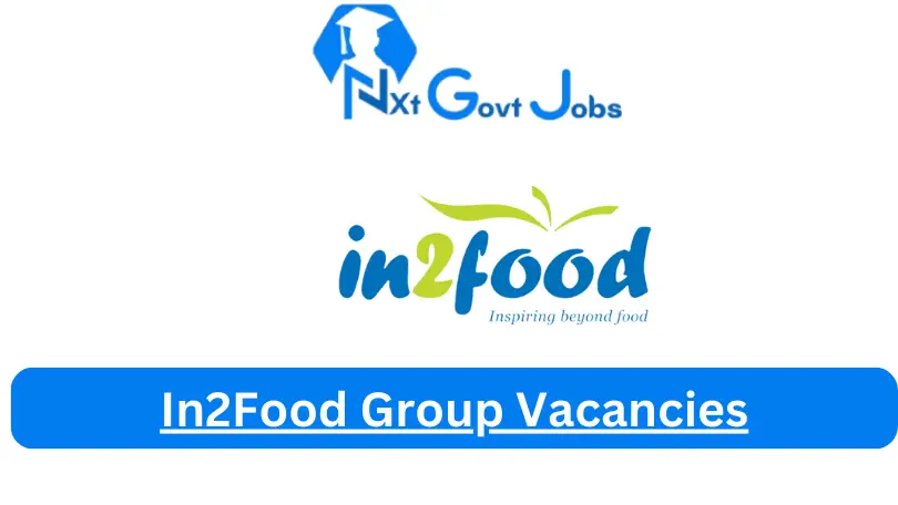 New X1 In2Food Group Vacancies 2024 | Apply Now @www.in2food.co.za for Cleaner, Admin, Assistant Jobs