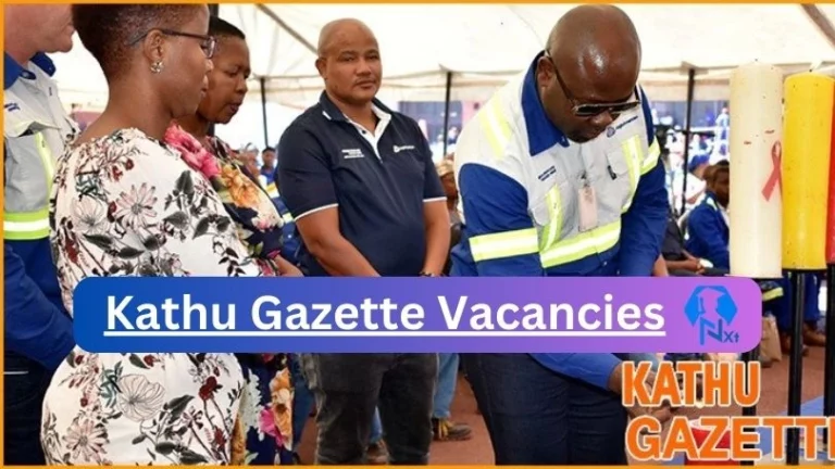 New Kathu Gazette Vacancies 2024 @www.kathugazette.co.za Career Portal