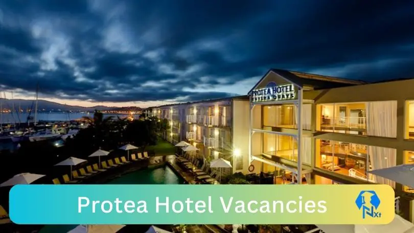 Nxtgovtjobs Protea Hotel Vacancies 2024 @www.protea.marriott.com Career Portal