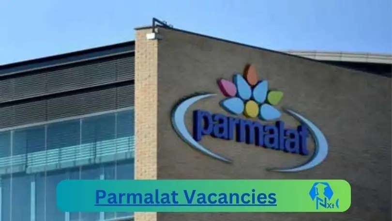 Parmalat Vacancies 2024 - 5x New Parmalat Vacancies 2024 @www.parmalat.com Career Portal