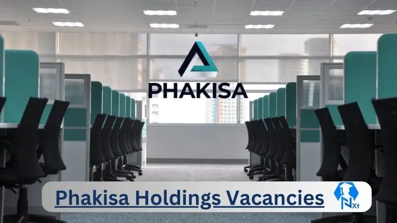 New X4 Phakisa Holdings Vacancies 2024 | Apply Now @www.phakisaholdings.co.za for Supervisor, Agent Jobs