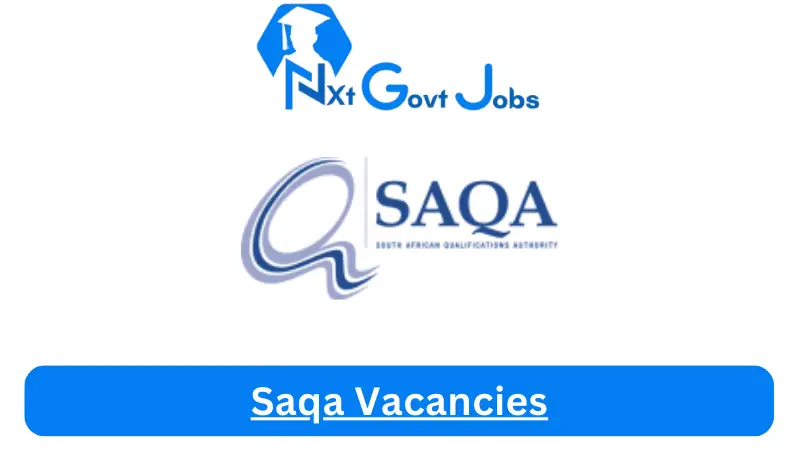 New Saqa Vacancies 2024 | Apply Now @www.Saqa.com for Supervisor, Cleaner, Admin, Assistant Jobs