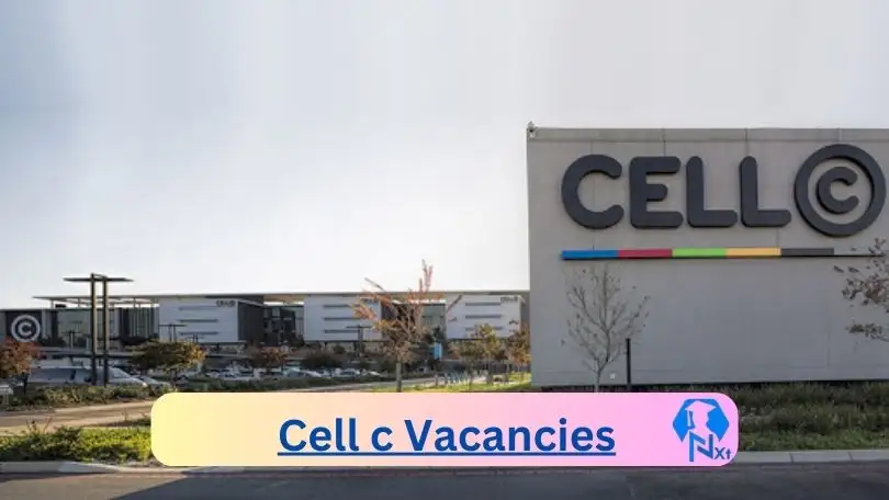 Cell c Vacancies 2024 - 7X New Cell c Vacancies 2024 @www.cellc.co.za Career Portal