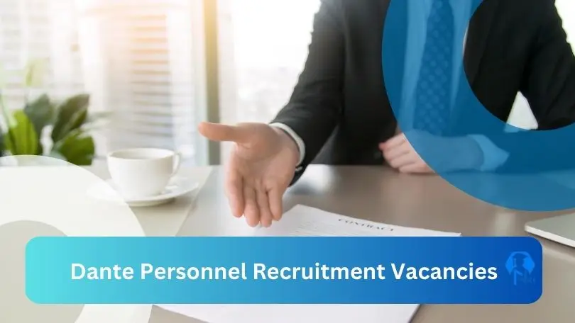 Dante Personnel Recruitment Vacancies 2024 - 23X New Dante Personnel Recruitment Vacancies 2024 @www.dantesa.co.za Career Portal