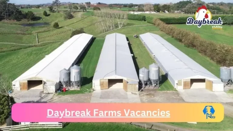 Nxtgovtjobs Daybreak Farms Vacancies 2024 @daybreakfarms.co.za Career Portal