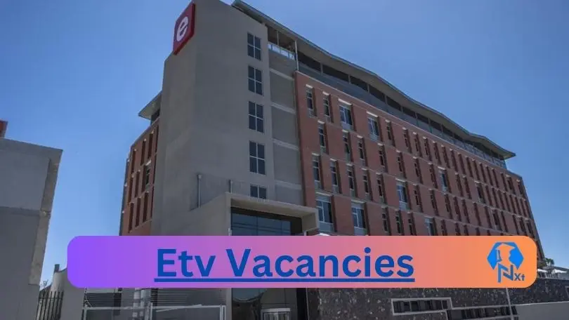 New X2 Etv Vacancies 2024 | Apply Now @www.etv.co.za for Rentals Liaison, Receptionist Jobs