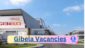Gibela-Vacancies 2024