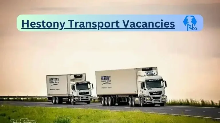 New Hestony Transport Vacancies 2024 @www.hestony.co.za Career Portal
