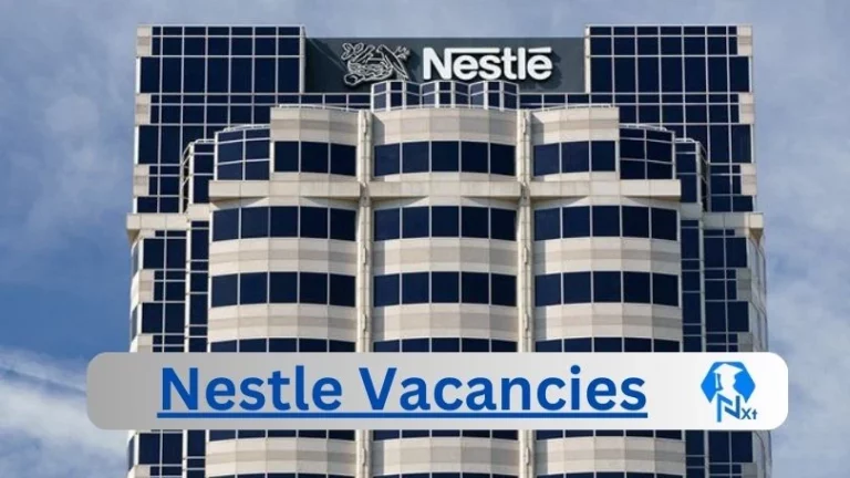 2x Nxtgovtjobs Nestle Vacancies 2024 @www.nestle.com Career Portal
