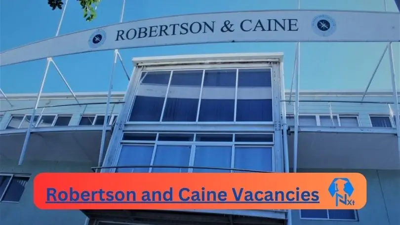 New X1 Robertson and Caine Vacancies 2024 | Apply Now @www.robertsonandcaine.com for Supervisor, Admin Jobs