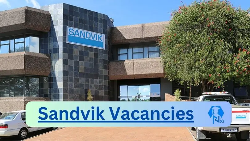 New X13 Sandvik Vacancies 2024 | Apply Now @www.home.sandvik for Service Contract Technician, Data Clerk Jobs
