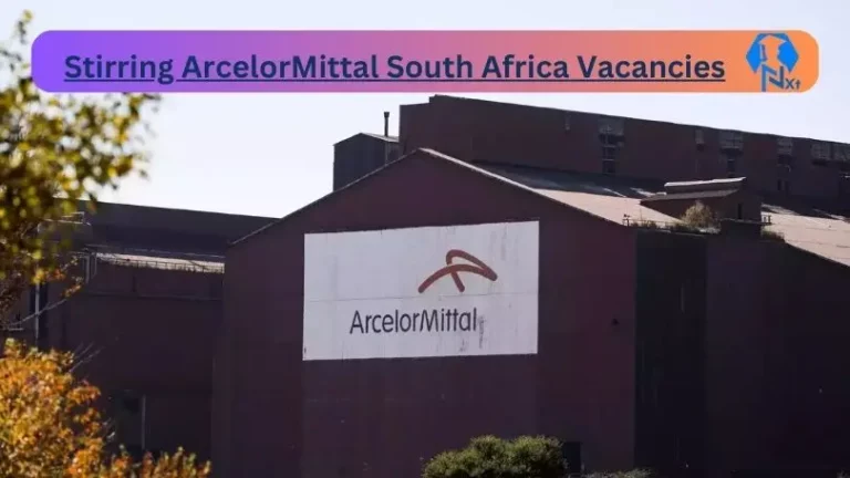 New X1 ArcelorMittal South Africa Vacancies 2024 | Apply Now @arcelormittalsa.com for Admin, Cleaner Jobs